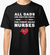 Nurse Father's Day Shirt Classic T-Shirt