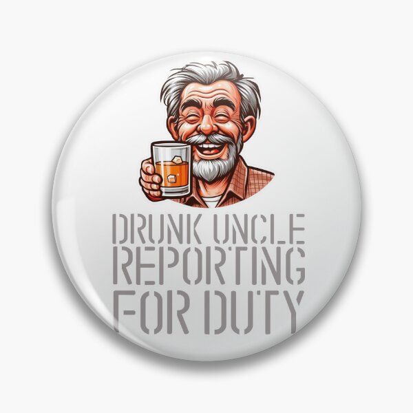Item preview, Drunk uncle reporting for duty designed and sold by Rlyehinmate.