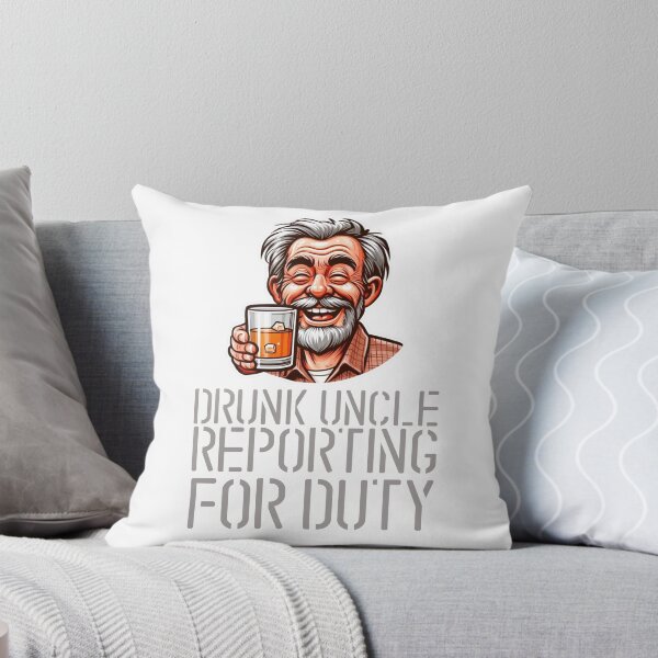Item preview, Drunk uncle reporting for duty designed and sold by Rlyehinmate.