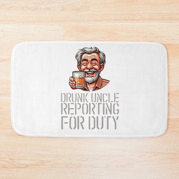 Item preview, Drunk uncle reporting for duty designed and sold by Rlyehinmate.