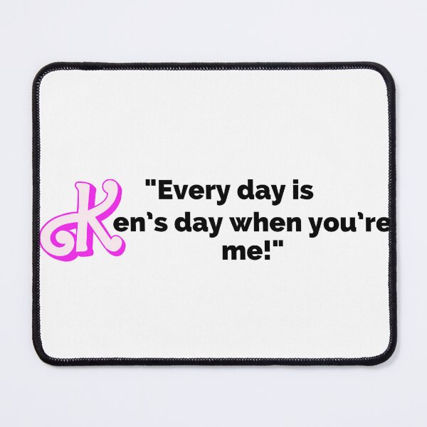 Item preview, "Every Day Is Ken's Day When You're Me!" Fun Pop Culture Tee designed and sold by collecTee.