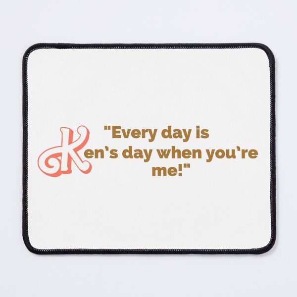 Item preview, "Every Day Is Ken's Day When You're Me!" Fun Pop Culture Tee designed and sold by collecTee.