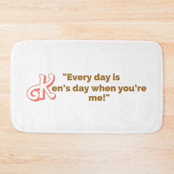 Item preview, "Every Day Is Ken's Day When You're Me!" Fun Pop Culture Tee designed and sold by collecTee.