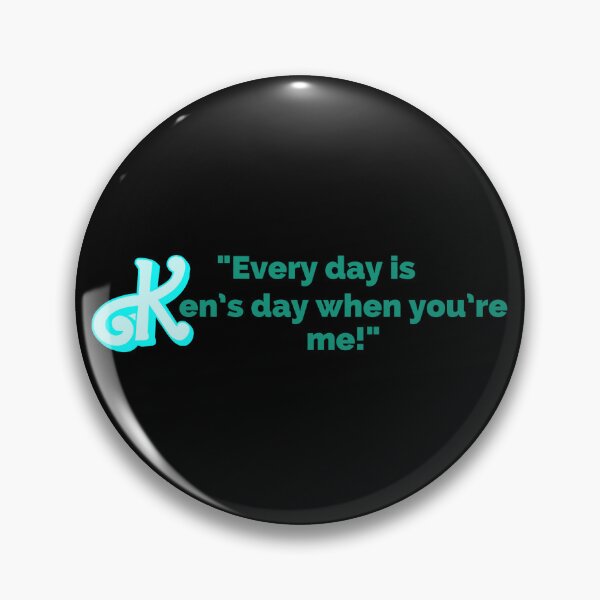 Item preview, "Every Day Is Ken's Day When You're Me!" Fun Pop Culture Tee designed and sold by collecTee.