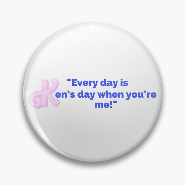 Item preview, "Every Day Is Ken's Day When You're Me!" Fun Pop Culture Tee designed and sold by collecTee.