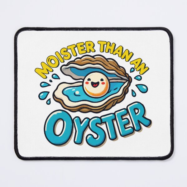 Item preview, Moister Than An Oyster designed and sold by portokalis.