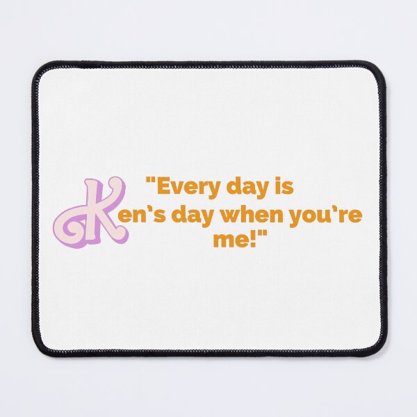 Item preview, "Every Day Is Ken's Day When You're Me!" Fun Pop Culture Tee designed and sold by collecTee.