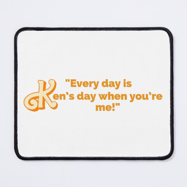 Item preview, "Every Day Is Ken's Day When You're Me!" Fun Pop Culture Tee designed and sold by collecTee.