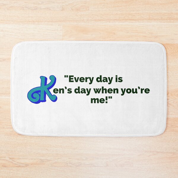 Item preview, "Every Day Is Ken's Day When You're Me!" Fun Pop Culture Tee designed and sold by collecTee.