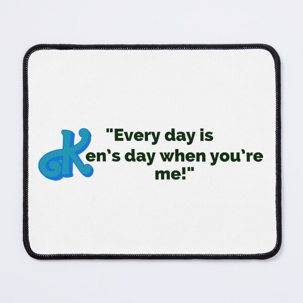 Item preview, "Every Day Is Ken's Day When You're Me!" Fun Pop Culture Tee designed and sold by collecTee.