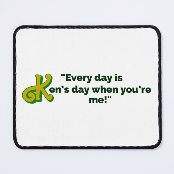 Item preview, Every Day Is Ken's Day When You're Me!" Fun Pop Culture Tee designed and sold by collecTee.