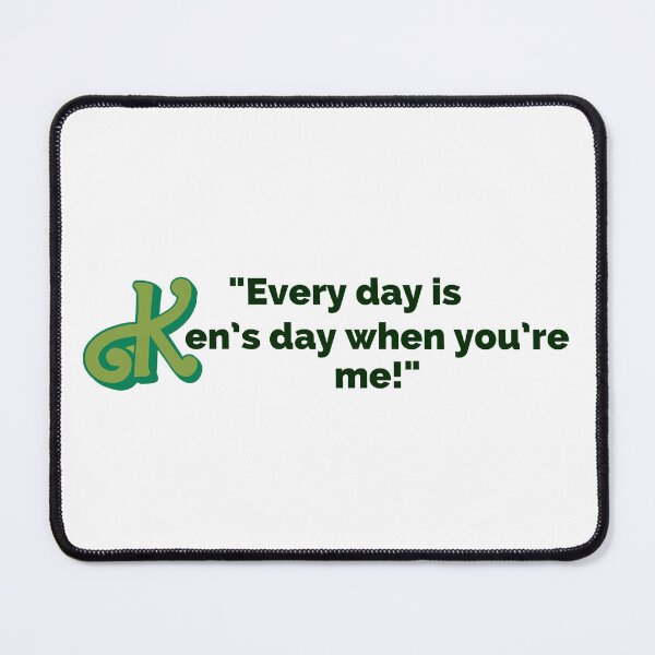 Item preview, "Every Day Is Ken's Day When You're Me!" Fun Pop Culture Tee designed and sold by collecTee.