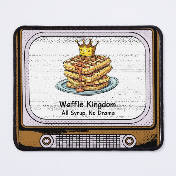 Item preview, Waffle Kingdom: All Syrup, No Drama designed and sold by PosiPrints.