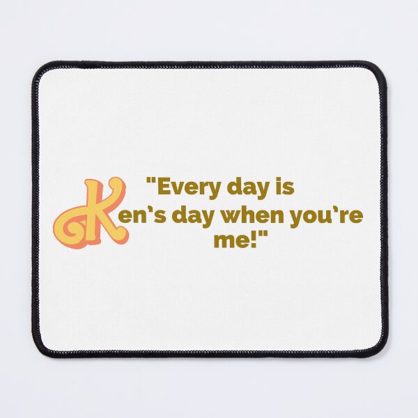 Item preview, "Every Day Is Ken's Day When You're Me!" Fun Pop Culture Tee designed and sold by collecTee.