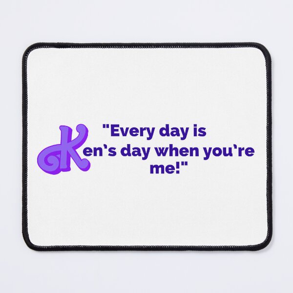 Item preview, "Every Day Is Ken's Day When You're Me!" Fun Pop Culture Tee designed and sold by collecTee.