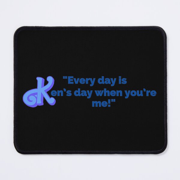 Item preview, "Every Day Is Ken's Day When You're Me!" Fun Pop Culture Tee designed and sold by collecTee.