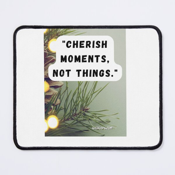 Item preview, "Cherish moments, not things." designed and sold by CUTESTUFFnow.