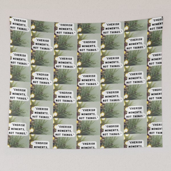 Item preview, "Cherish moments, not things." designed and sold by CUTESTUFFnow.