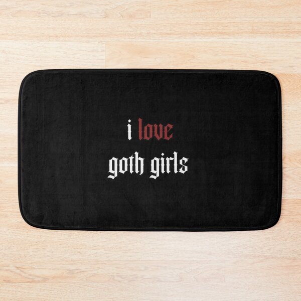Item preview, I Love Goth Girls designed and sold by UglyNavy.