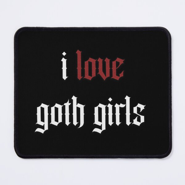 Item preview, I Love Goth Girls designed and sold by UglyNavy.