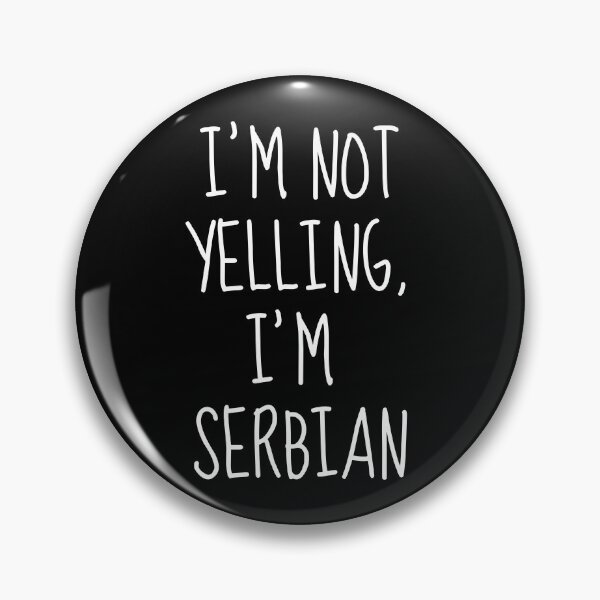 Item preview, I'm Not Yelling I'm Serbian designed and sold by FarmOfCuties.