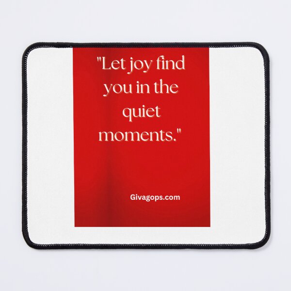 Item preview, "Let joy find you in the quiet moments." designed and sold by CUTESTUFFnow.