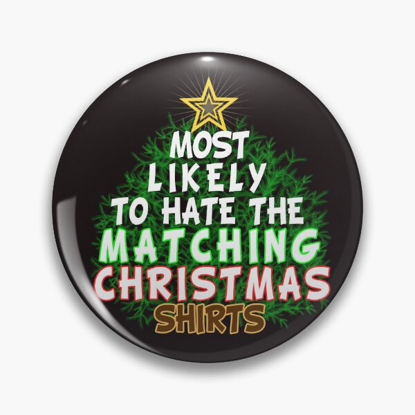Item preview, Most Likely to To hate The Matching Christmas Shirts designed and sold by Printed Mistakes.