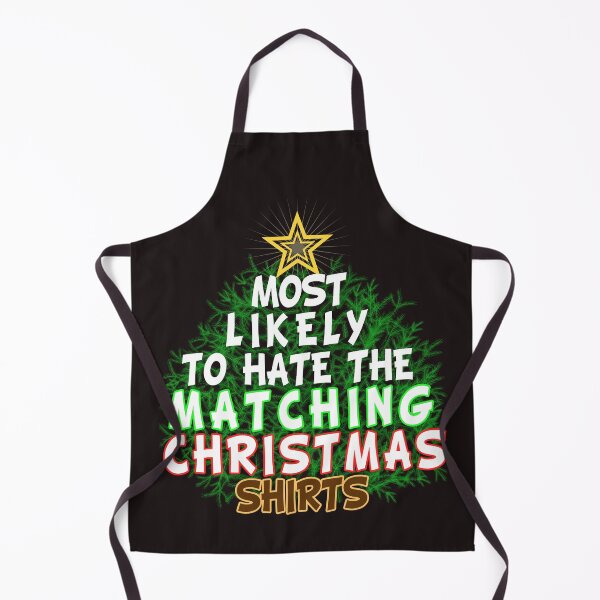 Item preview, Most Likely to To hate The Matching Christmas Shirts designed and sold by Printed Mistakes.