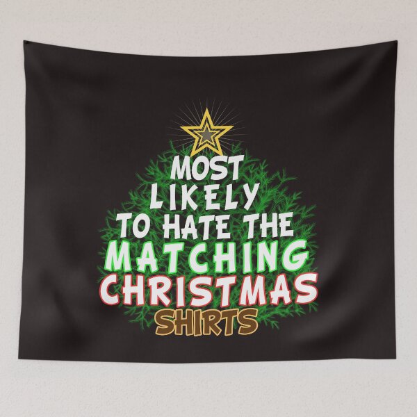 Item preview, Most Likely to To hate The Matching Christmas Shirts designed and sold by Printed Mistakes.