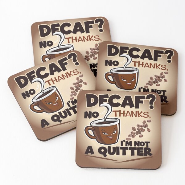 Item preview, Decaf? No Thanks, I'm Not a Quitter Design designed and sold by JCRockDesign.