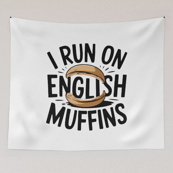 Item preview, I Run On English Muffins designed and sold by MGRcompany.