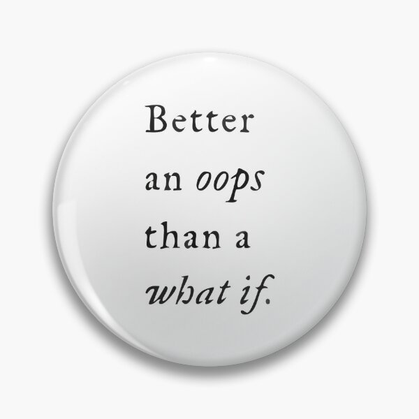 Item preview, Better an oops than a what if designed and sold by OceanStudio224.