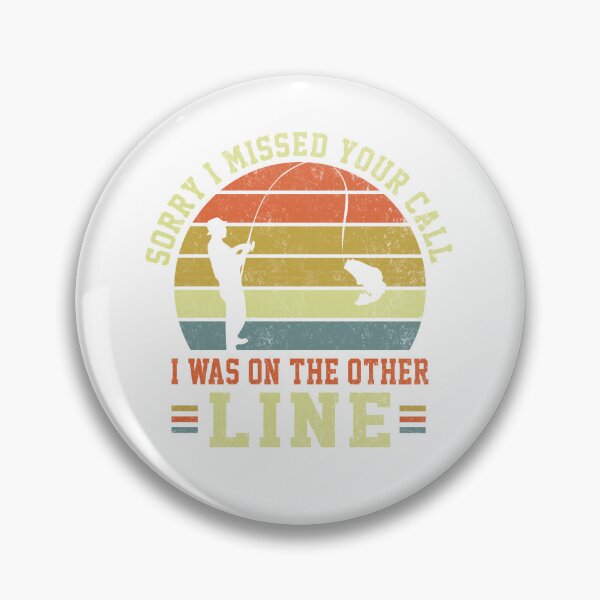 Item preview, Sorry I Missed Your Call I was On The Other Line - Fishing designed and sold by FernaRoje.