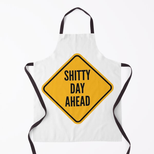 Item preview, Shitty Day Ahead - Funny Warning Road Sign designed and sold by Bleak Shirt.