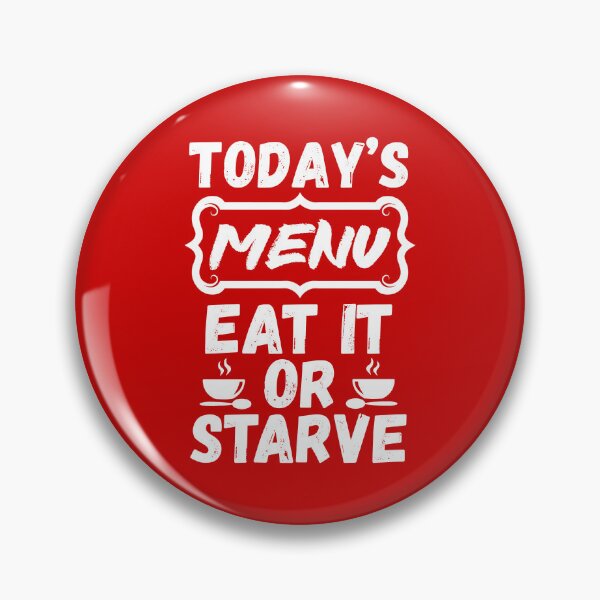 Item preview, Today's Menu Eat It Or Starve, Funny Kitchen Quote. Funny Chef Quote designed and sold by DesignHouse07.