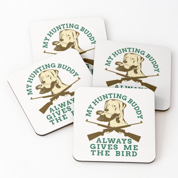Item preview, My Hunting Buddy Always Gives Me the Bird designed and sold by jaygo.