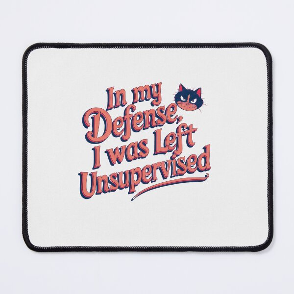 Item preview, In My Defense I Was Left Unsupervised designed and sold by artofProduct.