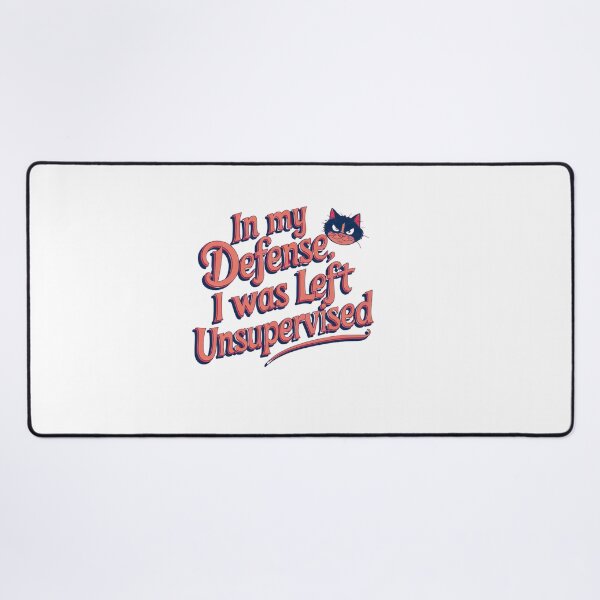Item preview, In My Defense I Was Left Unsupervised designed and sold by artofProduct.