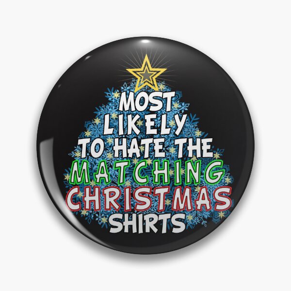 Item preview, Most Likely to To hate The Matching Christmas Shirts designed and sold by Printed Mistakes.