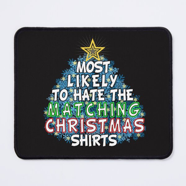 Item preview, Most Likely to To hate The Matching Christmas Shirts designed and sold by Printed Mistakes.