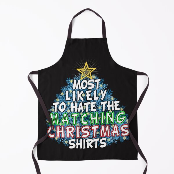 Item preview, Most Likely to To hate The Matching Christmas Shirts designed and sold by Printed Mistakes.