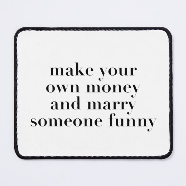 Item preview, make your own money and marry someone funny designed and sold by isabssmi.
