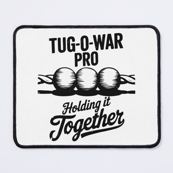 Item preview, Tug-O-War Pro Holding It Together Funny Saying designed and sold by Designer-Girl.