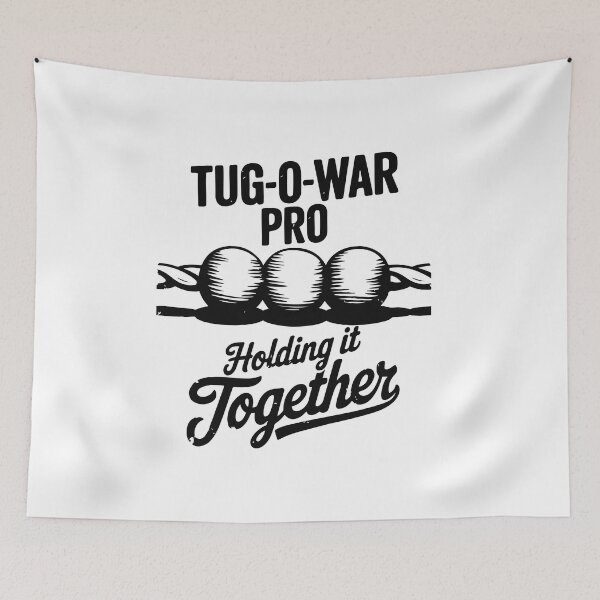 Item preview, Tug-O-War Pro Holding It Together Funny Saying designed and sold by Designer-Girl.