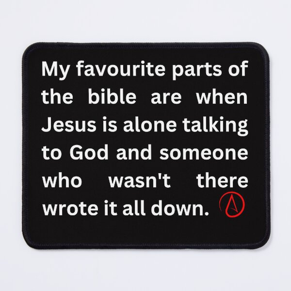 Item preview, Favourite Bible parts. Atheism Design No 5. With Logo UK spelling Version designed and sold by Atheist-Heaven.