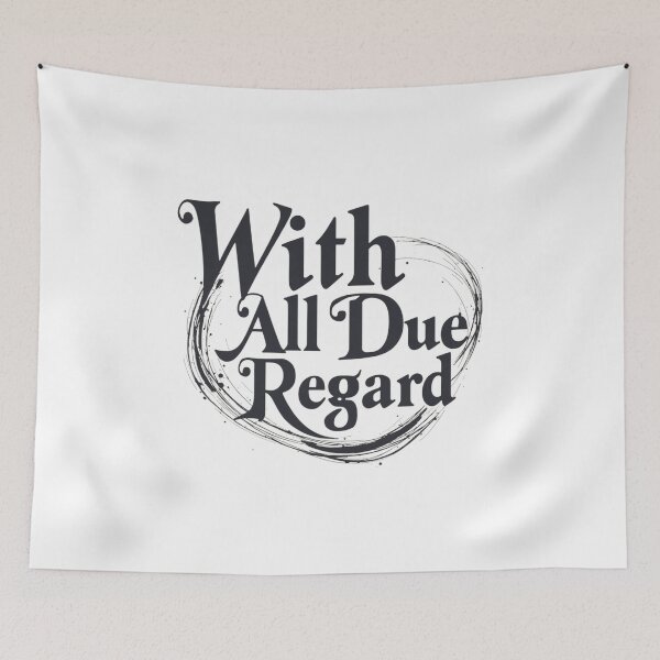 Item preview, With All Due Regard designed and sold by SignumShop.