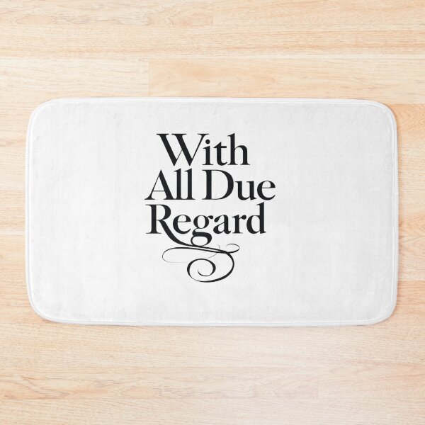 Item preview, With All Due Regard designed and sold by SignumShop.