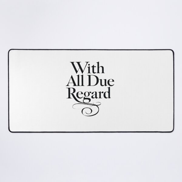 Item preview, With All Due Regard designed and sold by SignumShop.