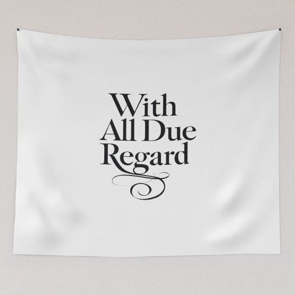 Item preview, With All Due Regard designed and sold by SignumShop.