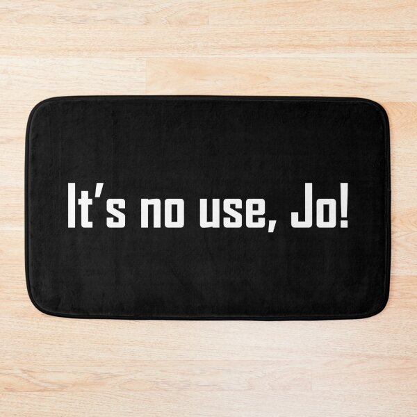 Item preview, It’s no use, Jo! - Laurie quote simple white text designed and sold by EmeraldeaArt.
